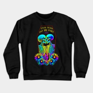 Until Death Crewneck Sweatshirt